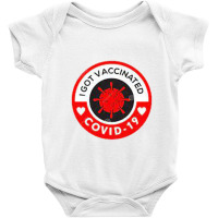 Vaccine13 I Got Vaccinated Baby Bodysuit | Artistshot