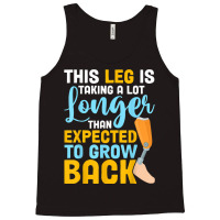 This Leg Is Talking A Lot Longer   Leg Prosthetic Tank Top | Artistshot