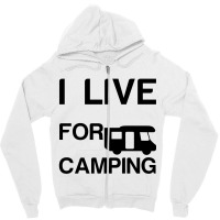 I Live For Camping Zipper Hoodie | Artistshot