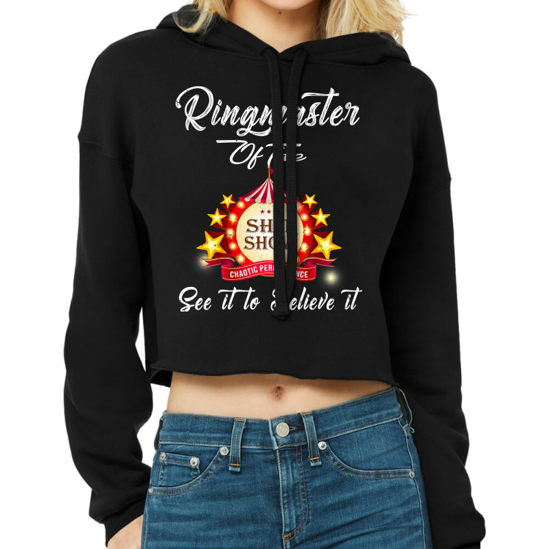 Ringmaster Of The Shitshow Funny Gift For Her  Him Cotton Cropped Hoodie by VictorCruz | Artistshot