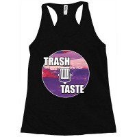 Trash Taste Podcast Racerback Tank | Artistshot