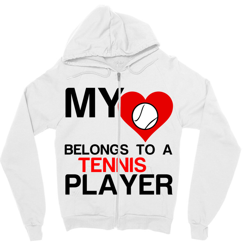 My Heart Belongs To A Tennis Player Zipper Hoodie | Artistshot