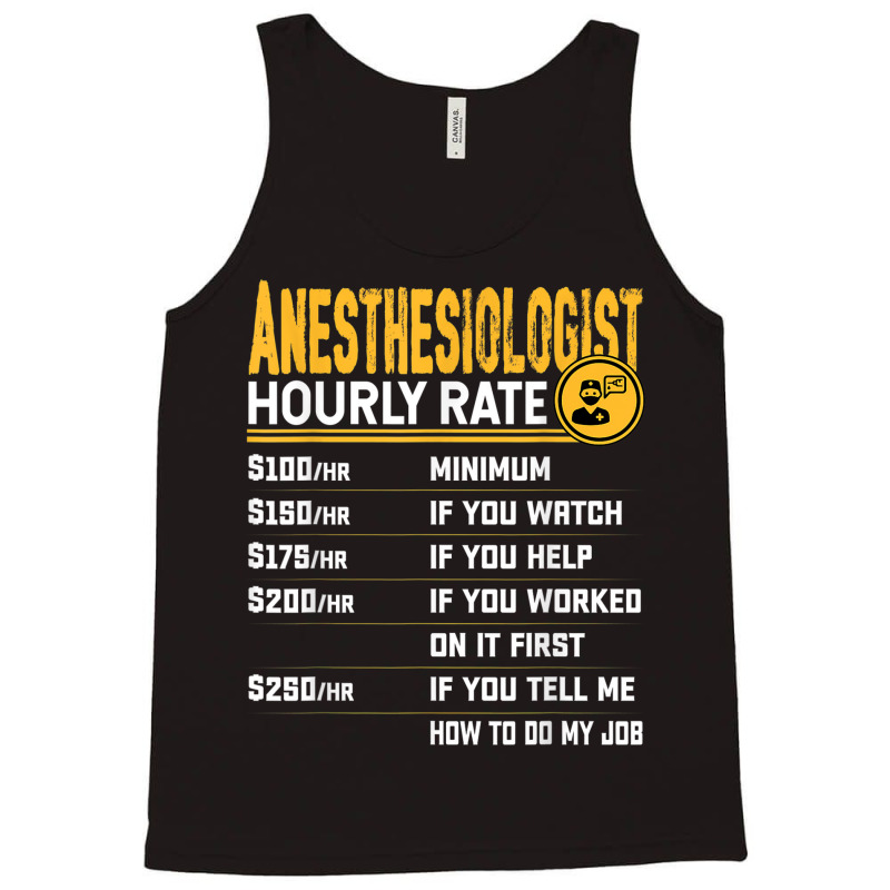 Anesthesiologist Hourly Rate Anesthesiologist Anesthesiology Tank Top | Artistshot