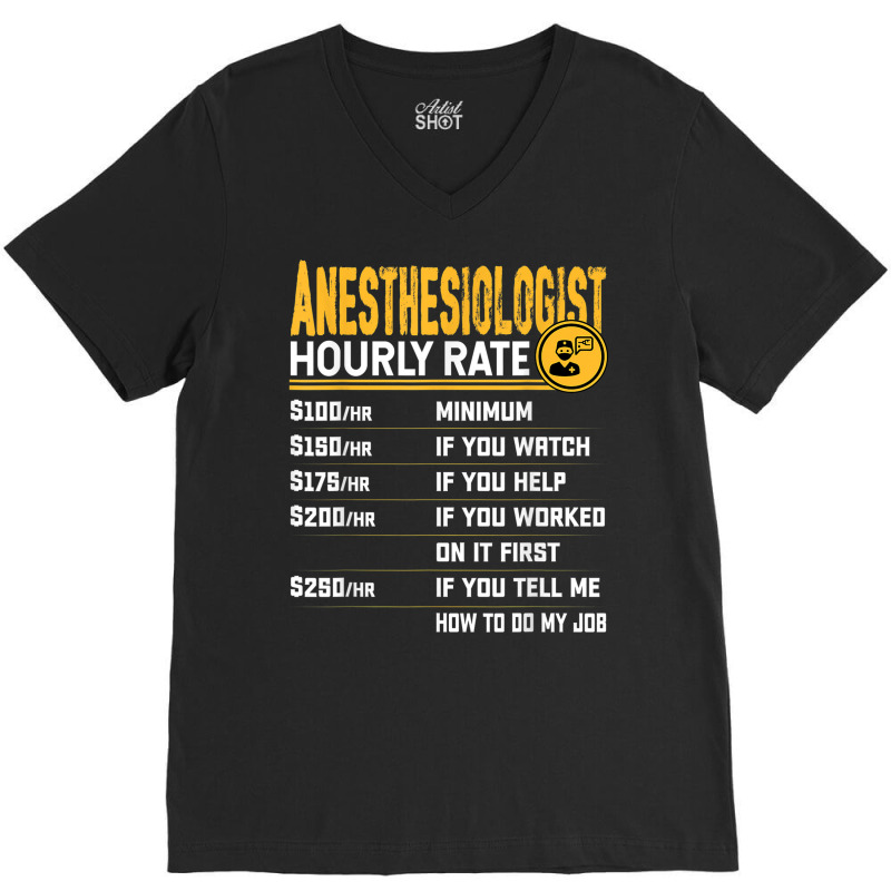 Anesthesiologist Hourly Rate Anesthesiologist Anesthesiology V-neck Tee | Artistshot