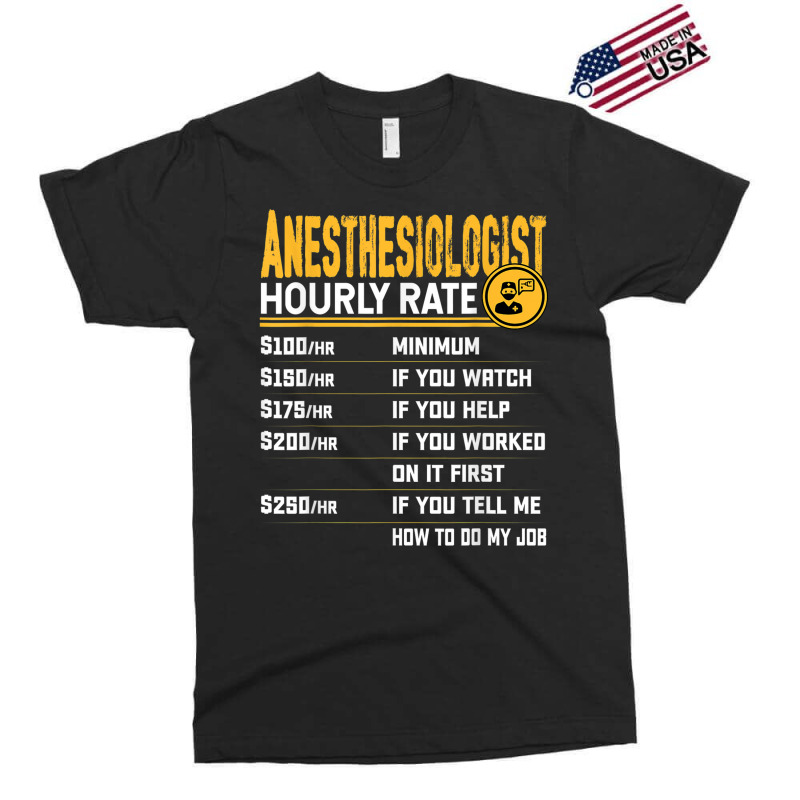 Anesthesiologist Hourly Rate Anesthesiologist Anesthesiology Exclusive T-shirt | Artistshot