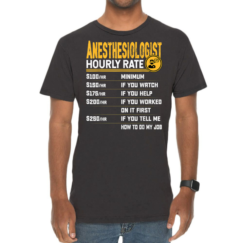 Anesthesiologist Hourly Rate Anesthesiologist Anesthesiology Vintage T-shirt | Artistshot