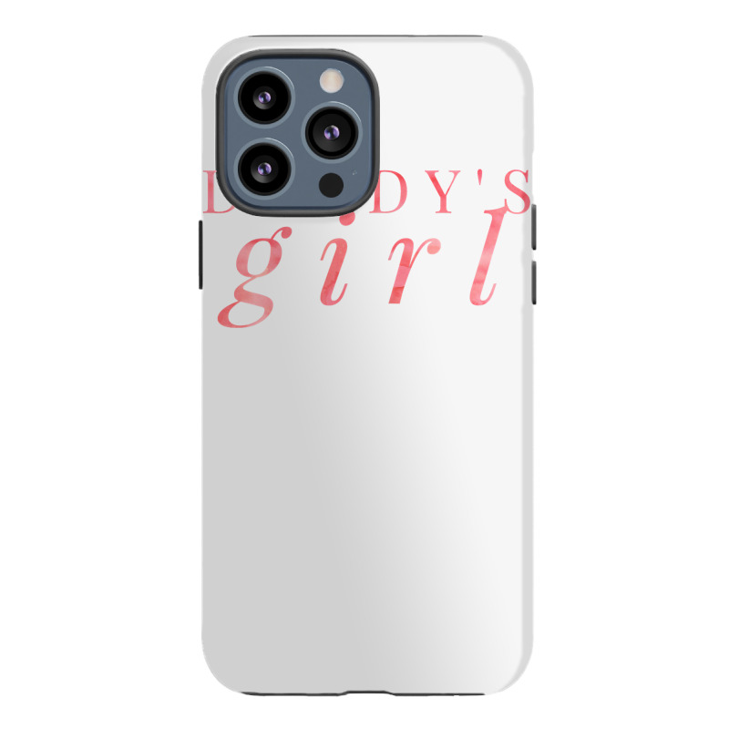 Daddy's Girl Shirt T Shirt Iphone 13 Pro Max Case | Artistshot