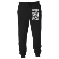 Running Is A Mental Sport And We're All Insane Hilarious Unisex Jogger | Artistshot