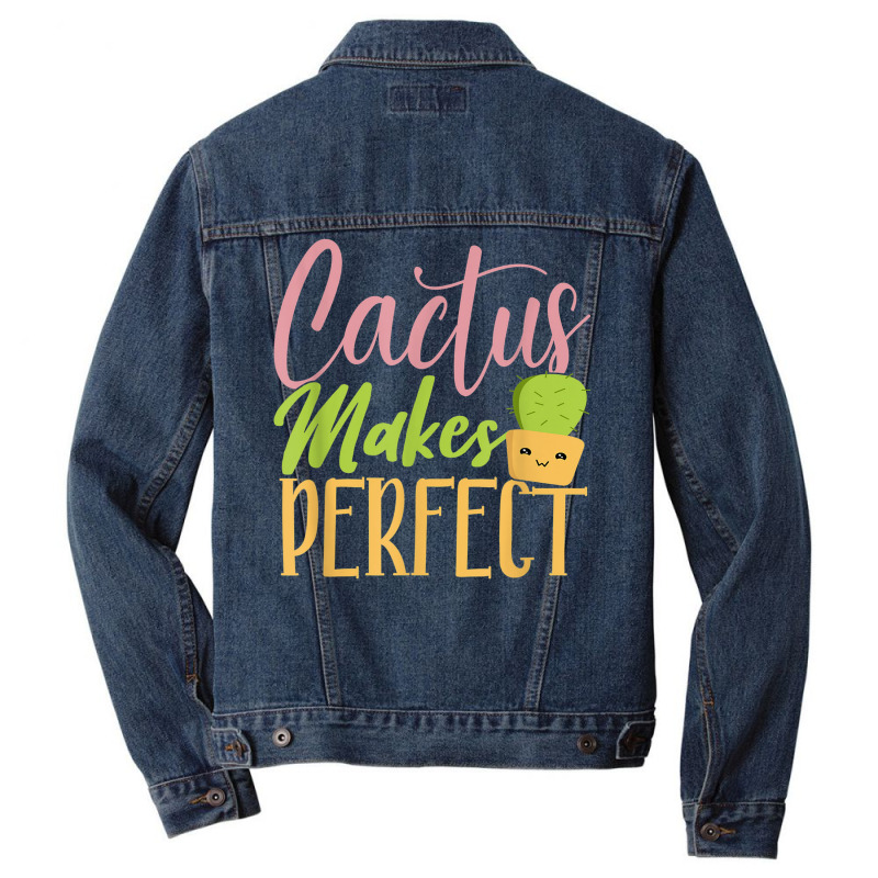 Cactus Makes Perfect Cactus Lover Succulent Desert Plant Men Denim Jacket | Artistshot