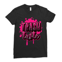 Trash Taste,trash Taste,graphics Ladies Fitted T-shirt | Artistshot