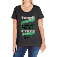 Tough Enough To Be An Assistant Principal Crazy Enough To Love It Ladies Curvy T-shirt | Artistshot