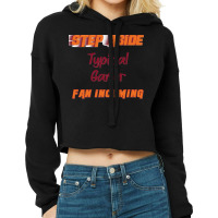 Typical Gamer   Step Aside, Incoming Fan Classic Cropped Hoodie | Artistshot