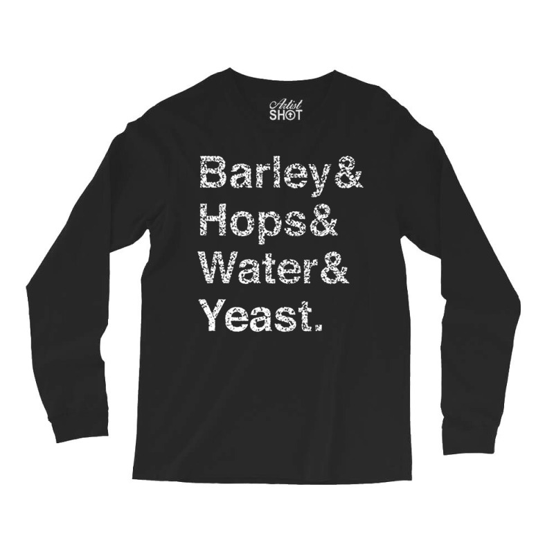 Barley Hops Water Yeast, Barley, Hops, Water, Yeast, Barley Hops Water Long Sleeve Shirts | Artistshot