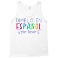 Dimelo En Espanol Por Favor Bilingual Latina Spanish Teacher T Shirt Tank Top | Artistshot