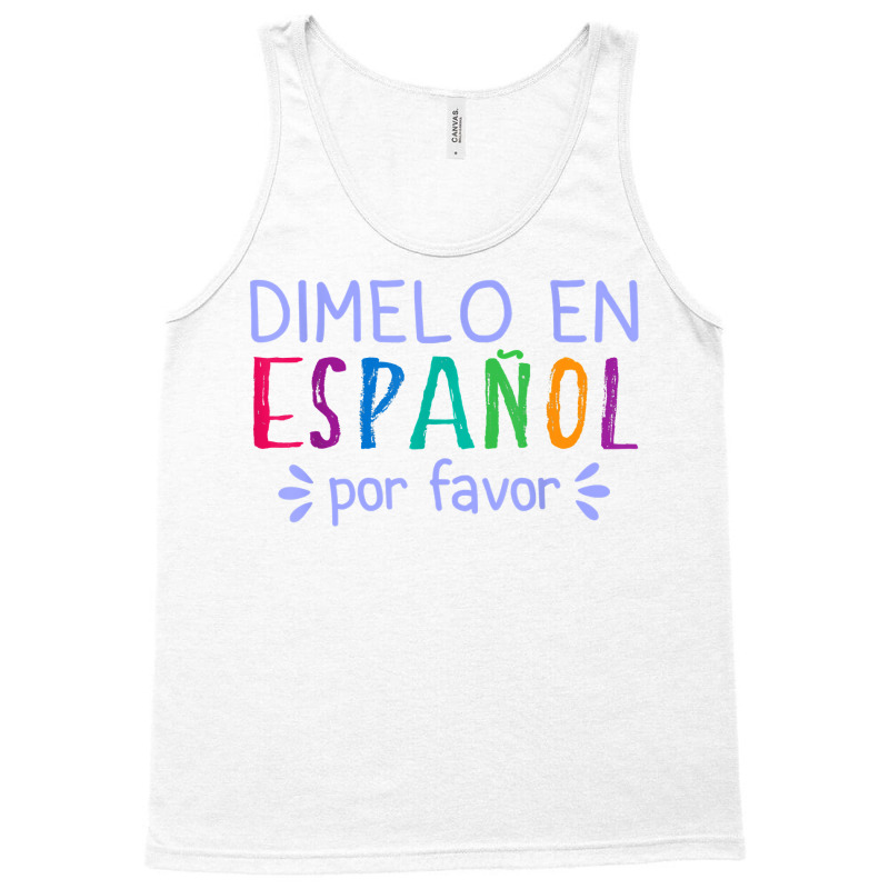 Dimelo En Espanol Por Favor Bilingual Latina Spanish Teacher T Shirt Tank Top by cm-arts | Artistshot