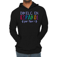 Dimelo En Espanol Por Favor Bilingual Latina Spanish Teacher T Shirt Lightweight Hoodie | Artistshot