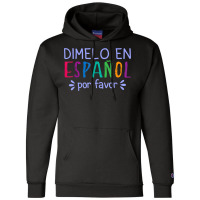 Dimelo En Espanol Por Favor Bilingual Latina Spanish Teacher T Shirt Champion Hoodie | Artistshot