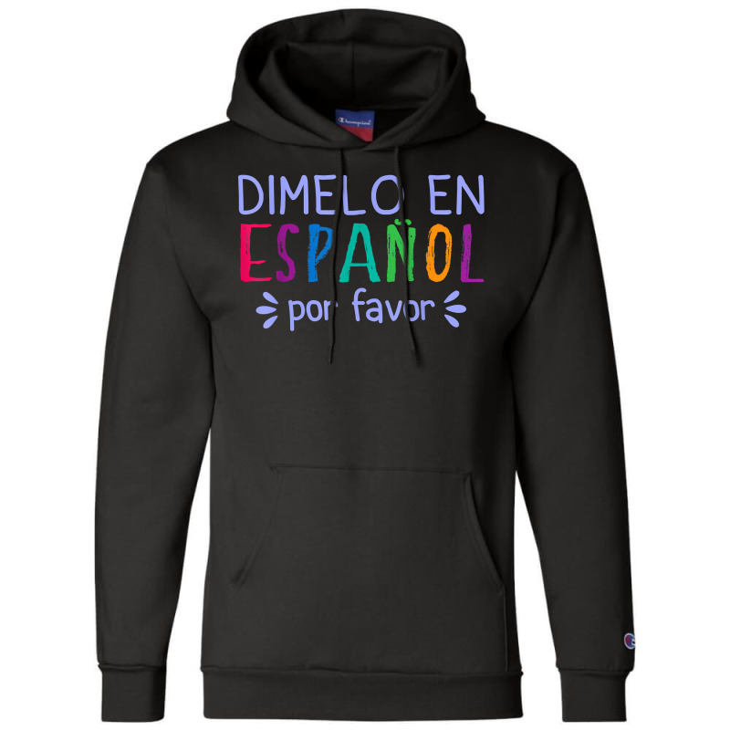 Dimelo En Espanol Por Favor Bilingual Latina Spanish Teacher T Shirt Champion Hoodie by cm-arts | Artistshot