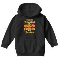 I Teach The Smartest Pumpkins Funny Halloween Teacher Youth Hoodie | Artistshot