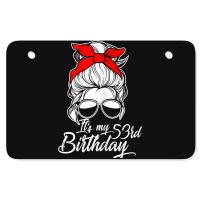 Womens It´s My 53 Birthday With Messy Bun Atv License Plate | Artistshot