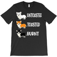 Corgi Colors Untoasted Toasted Burnt Dog Corgi T-shirt | Artistshot