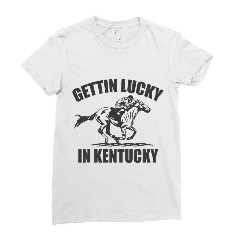 Gettin Lucky In Kentucky - Funny Derby Day - Horse Racing Game Ladies Fitted T-Shirt by YURIYAMIGUD | Artistshot