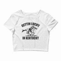 Gettin Lucky In Kentucky - Funny Derby Day - Horse Racing Game Crop Top | Artistshot