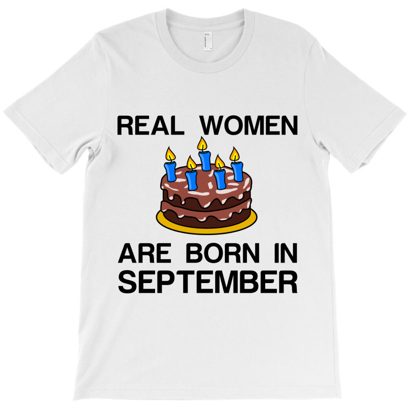 Real Women Are Born In September T-shirt | Artistshot