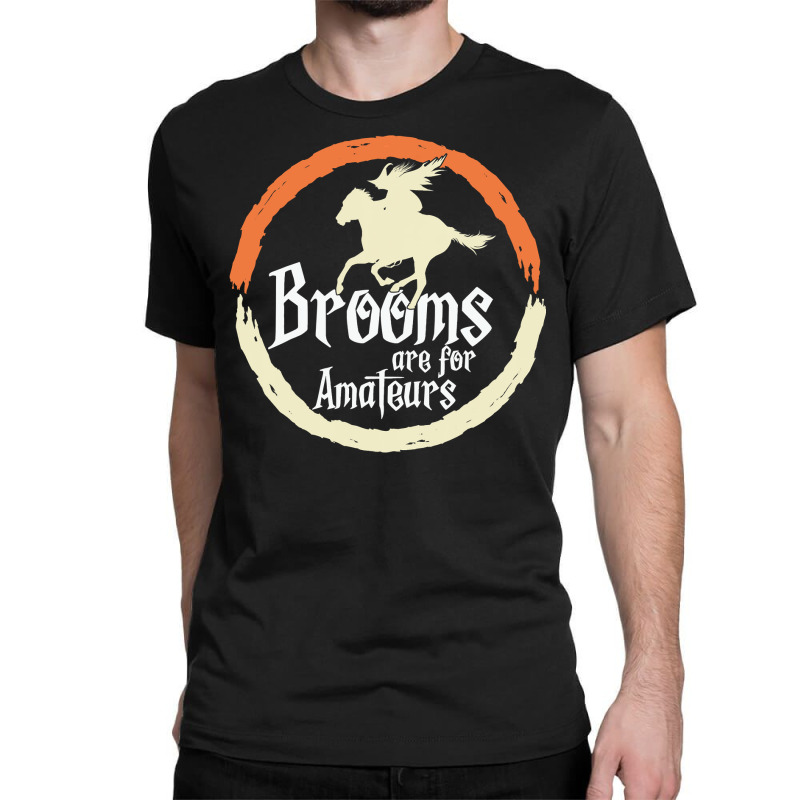 Brooms Are For Amateurs Funny Halloween Witch On A Horse Classic T-shirt by Haley1989 | Artistshot