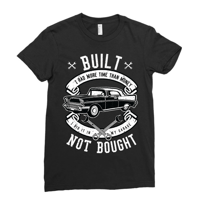 Built Not Bought   More Time Than Money T Shirt Ladies Fitted T-Shirt by Haley1989 | Artistshot