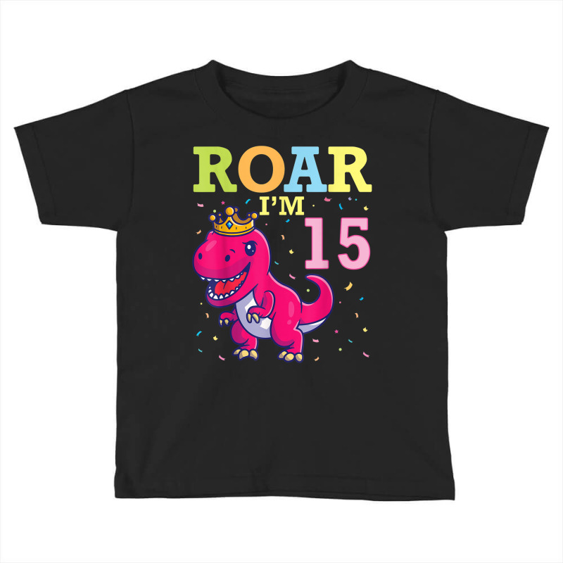 King Dinosaur Dance Happy My Birthday Roar I'm 15 Years Old Toddler T-shirt | Artistshot