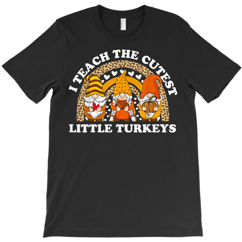 I Teach The Cutest Turkeys Teacher Gnome Autumn Thanksgiving T-shirt | Artistshot