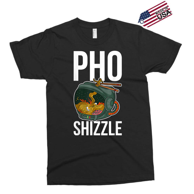 Pho Shizzle Exclusive T-shirt | Artistshot