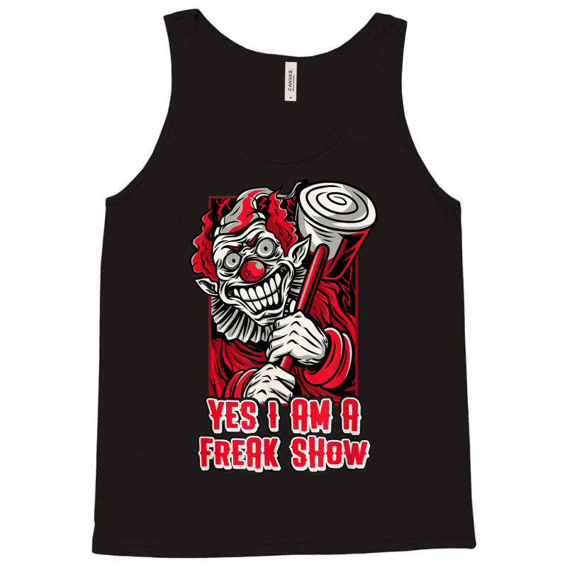 Yes I Am A Freak Show Creepy Clown With Hammer Halloween Tank Top | Artistshot