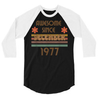 Awesome Since December 1977 Year Old Birthday Retro 3/4 Sleeve Shirt | Artistshot