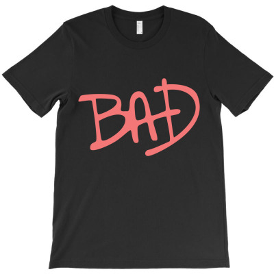 Bad T-shirt Designed By Black Acturus