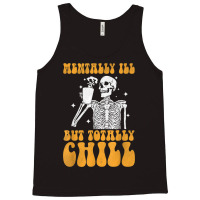 Mentally Ill But Totally Chill Halloween Groovy Skeleton Tank Top | Artistshot