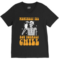 Mentally Ill But Totally Chill Halloween Groovy Skeleton V-neck Tee | Artistshot