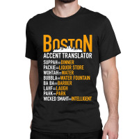 Wicked Smaht Funny Boston Accent Translator Bostonians Gifts Classic T-shirt | Artistshot