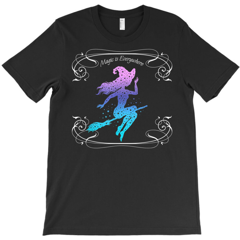 Magic Is Everywhere Witch Flying On A Broomstick Halloween T-shirt | Artistshot