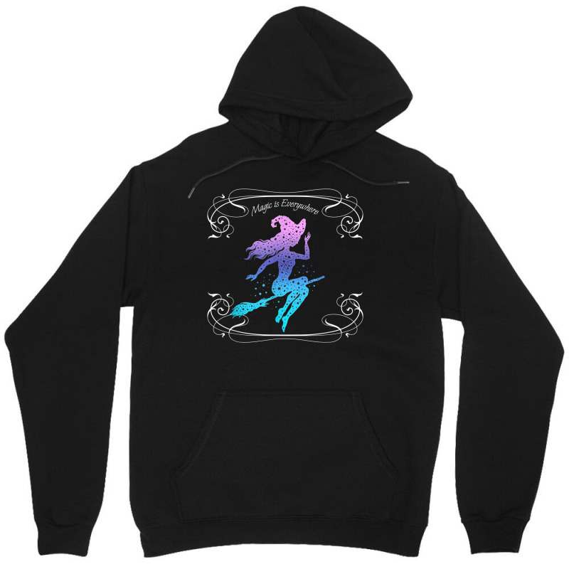 Magic Is Everywhere Witch Flying On A Broomstick Halloween Unisex Hoodie | Artistshot