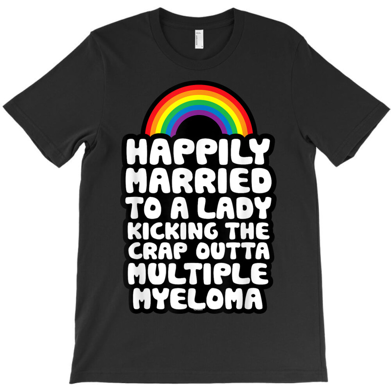 Married To Lady Kicking Crap Outta Multiple Myeloma Support T-shirt | Artistshot