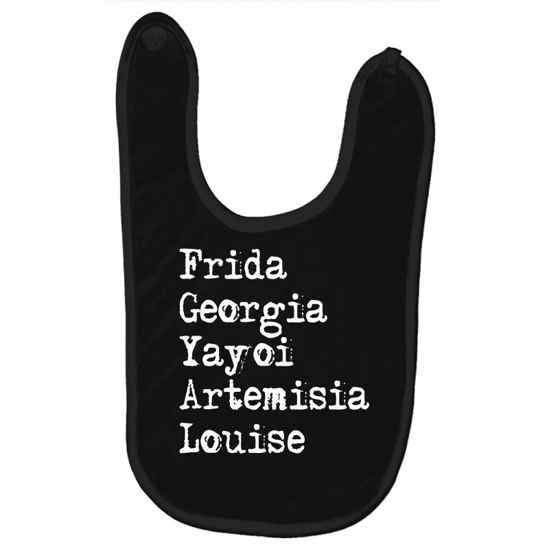 Frida Georgia Yayoi Artemisia Louise For Dark Baby Bibs by autlu2024 | Artistshot