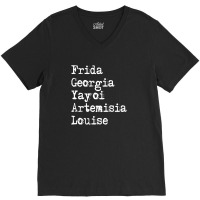 Frida Georgia Yayoi Artemisia Louise For Dark V-neck Tee | Artistshot