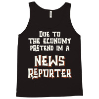 Due Economy Pretend Im News Reporter Easy Halloween Costume Tank Top | Artistshot