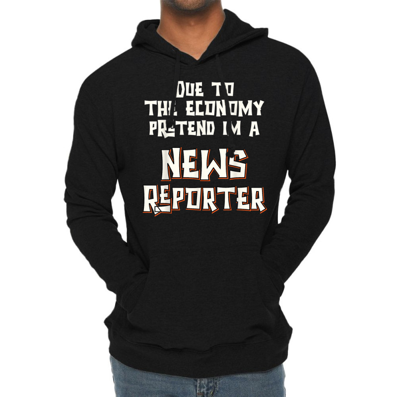 Due Economy Pretend Im News Reporter Easy Halloween Costume Lightweight Hoodie | Artistshot