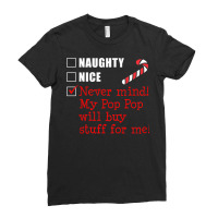 Kids Naughty Nice List Pop Pop Will Buy It Funny Grandchild Ladies Fitted T-shirt | Artistshot