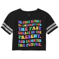 We Study History To Understand The Past Engage The Present Scorecard Crop Tee | Artistshot