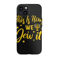 Hanukkah Jewish Holiday This Is How We Jew It Iphone 13 Case | Artistshot