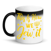 Hanukkah Jewish Holiday This Is How We Jew It Magic Mug | Artistshot